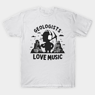 Music lover Geologist Funny Gifts T-Shirt